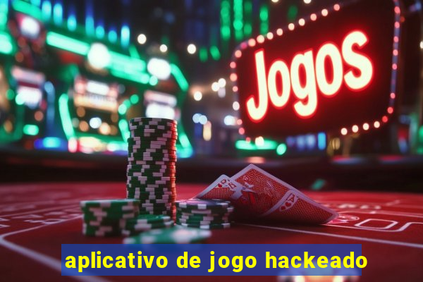 aplicativo de jogo hackeado